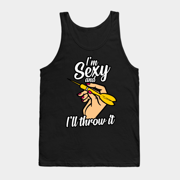 I am sexy an I throw it women team darts gift